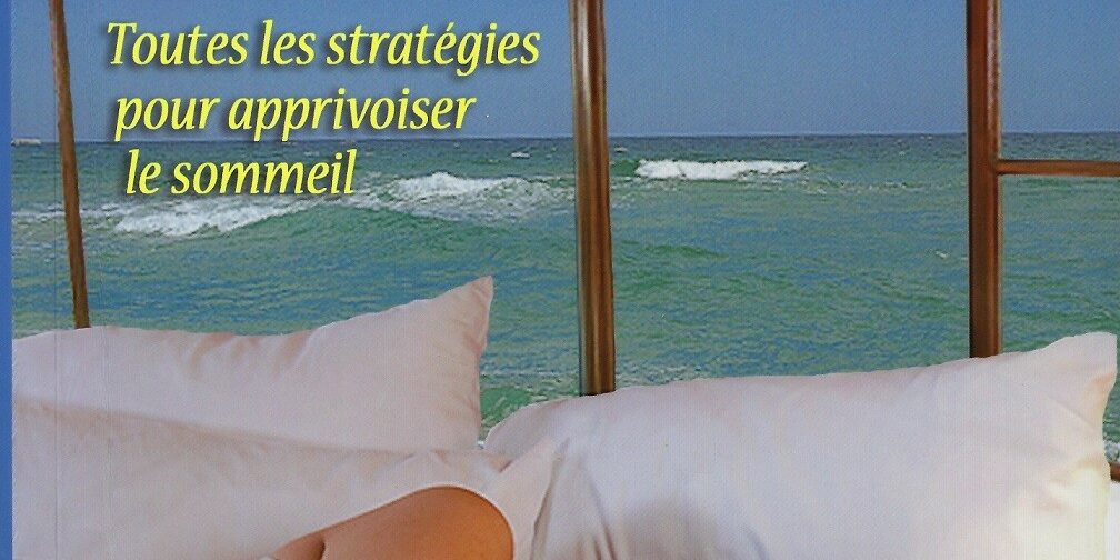 Pourquoi l’insomnie? Comment mieux dormir? Des conseils, des stratégies et un mode de vie pour un sommeil de qualité qui nous garde en santé physique mais aussi cognitive