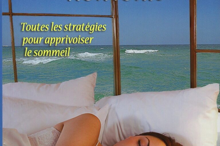 Pourquoi l’insomnie? Comment mieux dormir? Des conseils, des stratégies et un mode de vie pour un sommeil de qualité qui nous garde en santé physique mais aussi cognitive