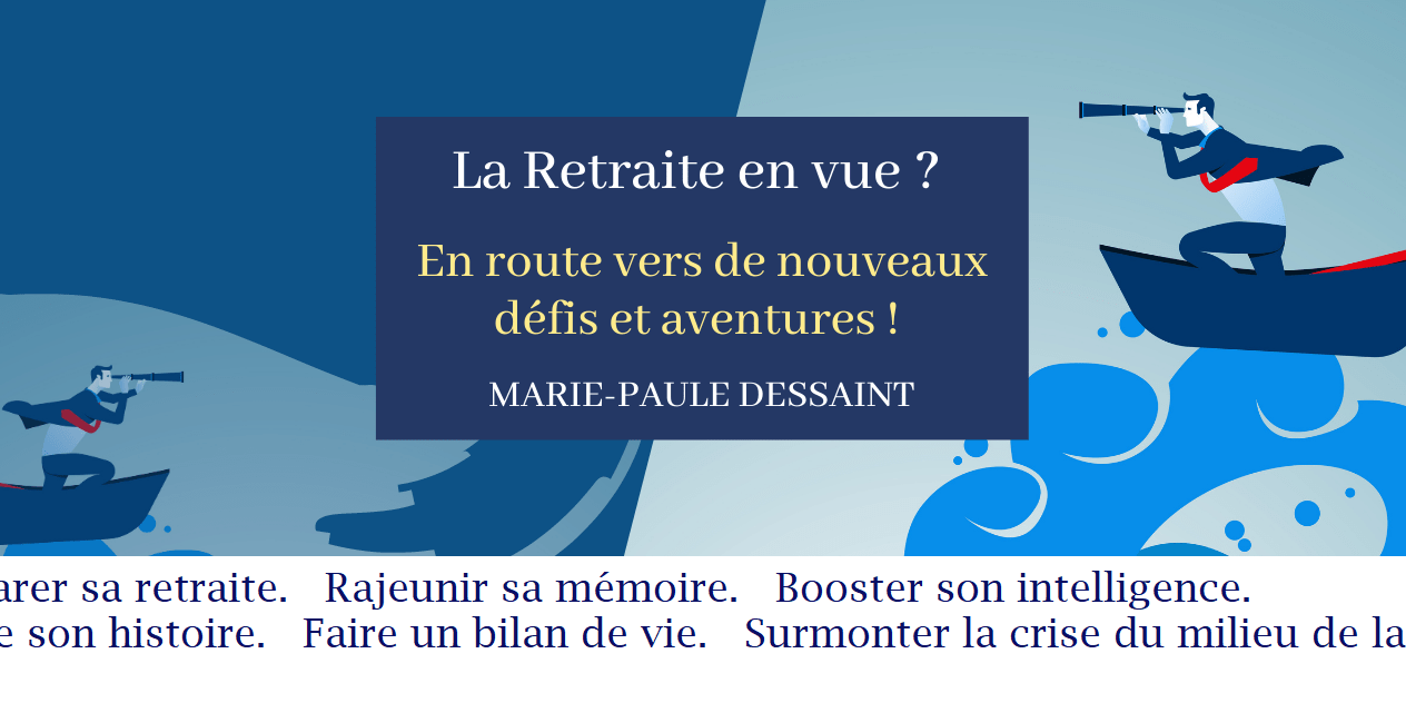 Consultations pour préparer et savourer sa retraitemariepauledessaint La retraite en vue? Cap sur la retraite? Conférences et consultations privées pour vous y préparer ou rétablir l'équilibre après un certain temps par Marie-Paule Dessaint