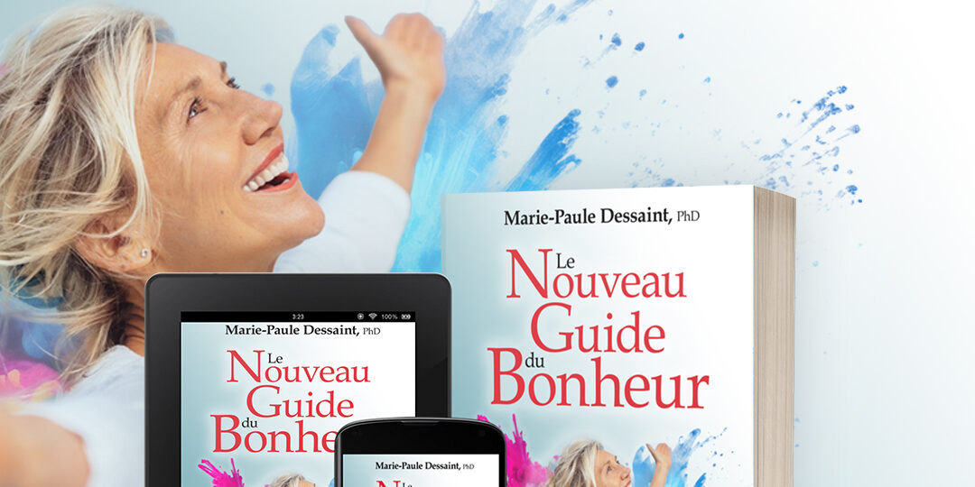 Le nouveau guide du bonheur mariepauledessaint Le nouveau guide du bonheur pour les jeunes de 50 à 100 ans