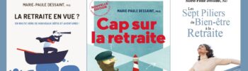 Un trio gagnant pour préparer sa retraite, puis la savourer pleinement. Trois livres de Marie-Paule Dessaint qui se complètent: Cap sur la retraite, La retraite en vue et Les sept piliers du bien-être à la retraite