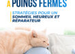 Livre. Dormir à poings fermés. Stratégies pour un sommeil heureux et réparateur mariepauledessaint